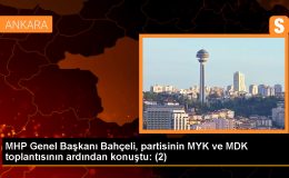 MHP Genel Başkanı Bahçeli, partisinin MYK ve MDK toplantısının ardından konuştu: (2)